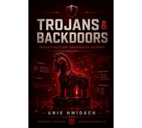 TROJANS & BACKDOORS EXPERT: Audit défensif, analyse, détection, réponse et laboratoire INFRASEC-LAB