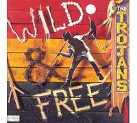 Trojans, the - Wild and Free [Import]