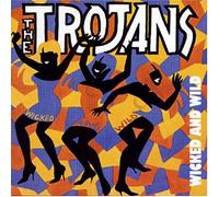 Trojans - Wicked & Wild [Import]