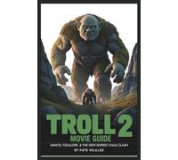 Troll 2 Movie Guide: Giants, Folklore & the New Nordic Kaiju Clash
