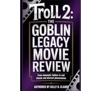 Troll 2: The Goblin Legacy Movie Review: From Cinematic Failure to Cult Classic and Internet Phenomenon