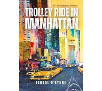Trolley Ride in Manhattan: 25th Anniversary Edition