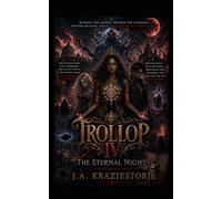 Trollop IV: The Eternal Night