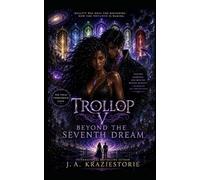 Trollop V: Beyond the Seventh Dream
