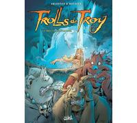 Christophe Arleston – Trolls de Troy, Tome 17 : La Trolle impromptue – Cartonné (Soleil)