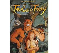 Trolls de Troy T04 - Le Feu occulte Christophe Arleston (Scénario), Jean-Louis Mourier (Dessinateur), Claude Guth (Coloriste)