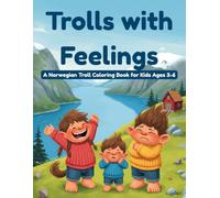 Trolls with Feelings: A Norwegian Troll Coloring Book for Kids Ages 3-6 - 20 Cute Trolls, Big Feelings and Fun Norwegian Words