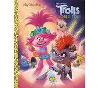 Trolls World Tour Big Golden Book DreamWorks Trolls World Tour by David Lewman & Illustrated by Alan Batson & Illustrated by Fabio Laguna David Lewman Illustrated by Alan Batson Illustrated by Fabio L