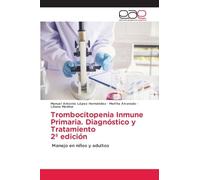 Trombocitopenia Inmune Primaria. Diagnóstico y Tratamiento 2ª edición: Manejo en niños y adultos