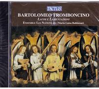 Ensemble Les Nations – Tromboncino Bartolomeo : Laudi E Lamentazioni – Tactus