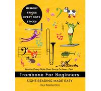 Trombone for Beginners of Any Age - Sight-Reading Made Fast and Easy: Color Logic & Memory Hacks to Master The Bass Clef Notes