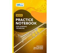 Trombone Practice Notebook - Yellow Cover: With Space to Track Progress, Take Notes, and Write Music