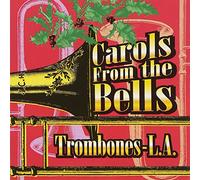 Trombones-L.A. - Carols from The Bells