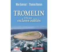 Tromelin - L'île Aux Esclaves Oubliés