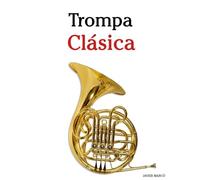 Trompa Clásica: Piezas fáciles de Bach, Mozart, Beethoven, Vivaldi y otros compositores