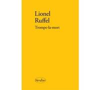 Trompe-la-mort Lionel Ruffel (Auteur)