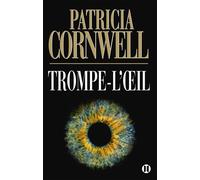 Trompe-l'oeil - Patricia Cornwell - Des Deux Terres Eds - broché - Roman