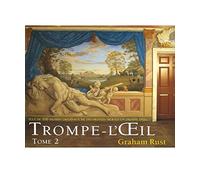 Trompe L'oeil - Volume 2 Plus De 100 Dessins Originaux De Décoration Murale En Trompe L'oeil