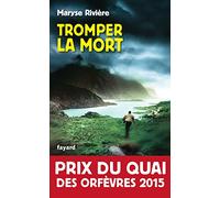 Tromper la mort : Prix du quai des orfèvres 2015