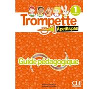 Trompette à petits pas 1 - Niveau A1.1 - Guide pédagogique