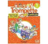 Trompette À Petits Pas 1 Niveau A1.1 - Tout-En-Un Livre + Cahier