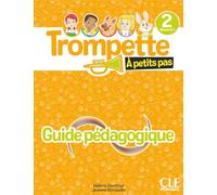 Trompette à petits pas 2 - Niveau A1.1 - Guide pédagogique