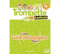 Trompette à petits pas 4 - Niveau A1.2 - Guide pédagogique