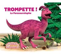 Trompette la Parasaurolophe - Peter Curtis - Larousse - cartonné - Album jeunesse