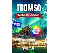 Tromsø Guide de voyage 2026: Aurores boréales, observation des baleines, soleil de minuit et aventures arctiques à la porte d'entrée Norvègienne des aurores boréales.