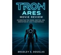 TRON: Ares Movie Review: Celebrating the Vision, Emotion, and Innovation of a Sci-Fi Masterpiece