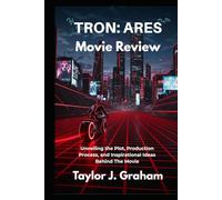 Tron: Ares (Movie Review ): Unveiling the Plot, Production Process, and Inspirational Ideas Behind The Movie