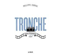 Tronche, Balthazar - Philippe Curval - La volte - broché - Roman