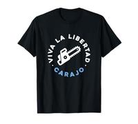Tronçonneuse Viva la Libertad Carajo, Reformer, Freedom T-Shirt