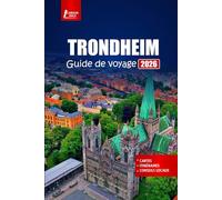 TRONDHEIM Guide de voyage 2026: Explorez la ville historique de Norvège avec des visites du fjord, de la cuisine locale, des sentiers de randonnée et des aventures aux aurores boréales