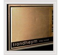 Trondheym - Stay Tuned [Import]