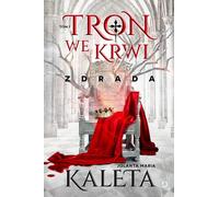 Trône de sang. Trahison. Volume 1 - Jolanta Maria Kaleta (Prosa auf Polnisch)