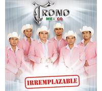 Trono De Mexico - Irremplazable [Import]
