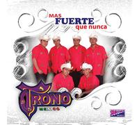 Trono De Mexico - Mas Fuerte Que Nunca