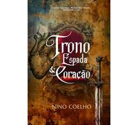 Trono, Espada e Coração: Todo homem nasceu para reinar, mas a verdadeira questão não é qual trono ele ocupa, mas quem ele serve.