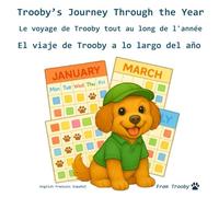 Trooby's Journey Through the year in English, French and Spanish: Learn the days, months, and seasons in english, french and spanish with Trooby