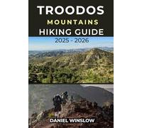 TROODOS MOUNTAINS HIKING GUIDE 2025 - 2026: Explore Ancient Trails, Hidden Villages, and Breathtaking Peaks in the Heart of Cyprus