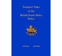 Troopers' Tales Of The British South Africa Police
