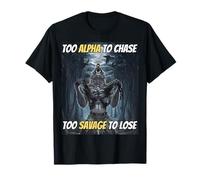 Trop Alpha pour chasser trop Sauvage pour Perdre Un mème Amusant Alpha Wolf T-Shirt