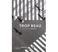 Trop beau - Emmanuelle Heidsieck - Du Faubourg Editions - broché - Roman