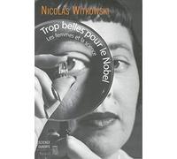 Trop belles pour le Nobel. Les femmes et la science