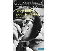 Trop belles pour le Nobel. Les femmes et la science