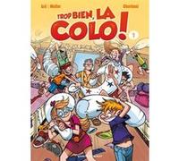 Trop bien, la colo ! - Tome 01 Aré (Auteur), Muller (Auteur), Cédric Ghorbani (Dessinateur)