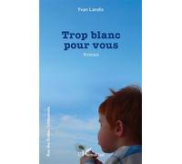 Trop blanc pour vous - Yvan Landis - L'harmattan - broché - Roman