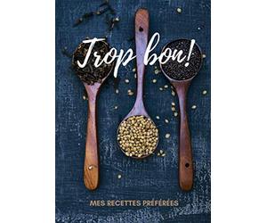 Trop bon! Mes Recettes Préférées: Joli carnet de recettes à compléter | 7x10 pouces | 100 fiches faciles à remplir avec vos recettes favorites | ... amateurs/confirmés | Cadeau livre de cuisine