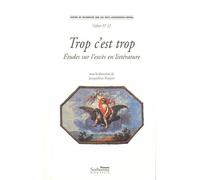 Trop c'est trop : études sur l'excès en littérature Etudes sur l'excès en littérature - Claudia Poncioni - Presses De La Sorbonne Nouvelle - broché - Etude